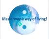 Masterway - a way of living
