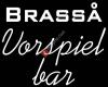 Brasså Vorspiel Bar